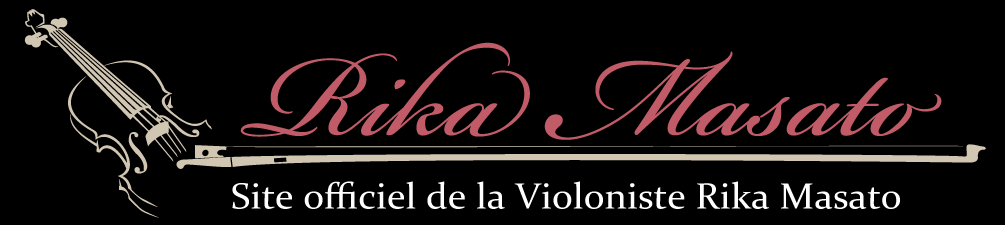 Site officiel de Rika Masato – Violoniste – FrancaisSite officiel de la Violoniste Rika MASATO